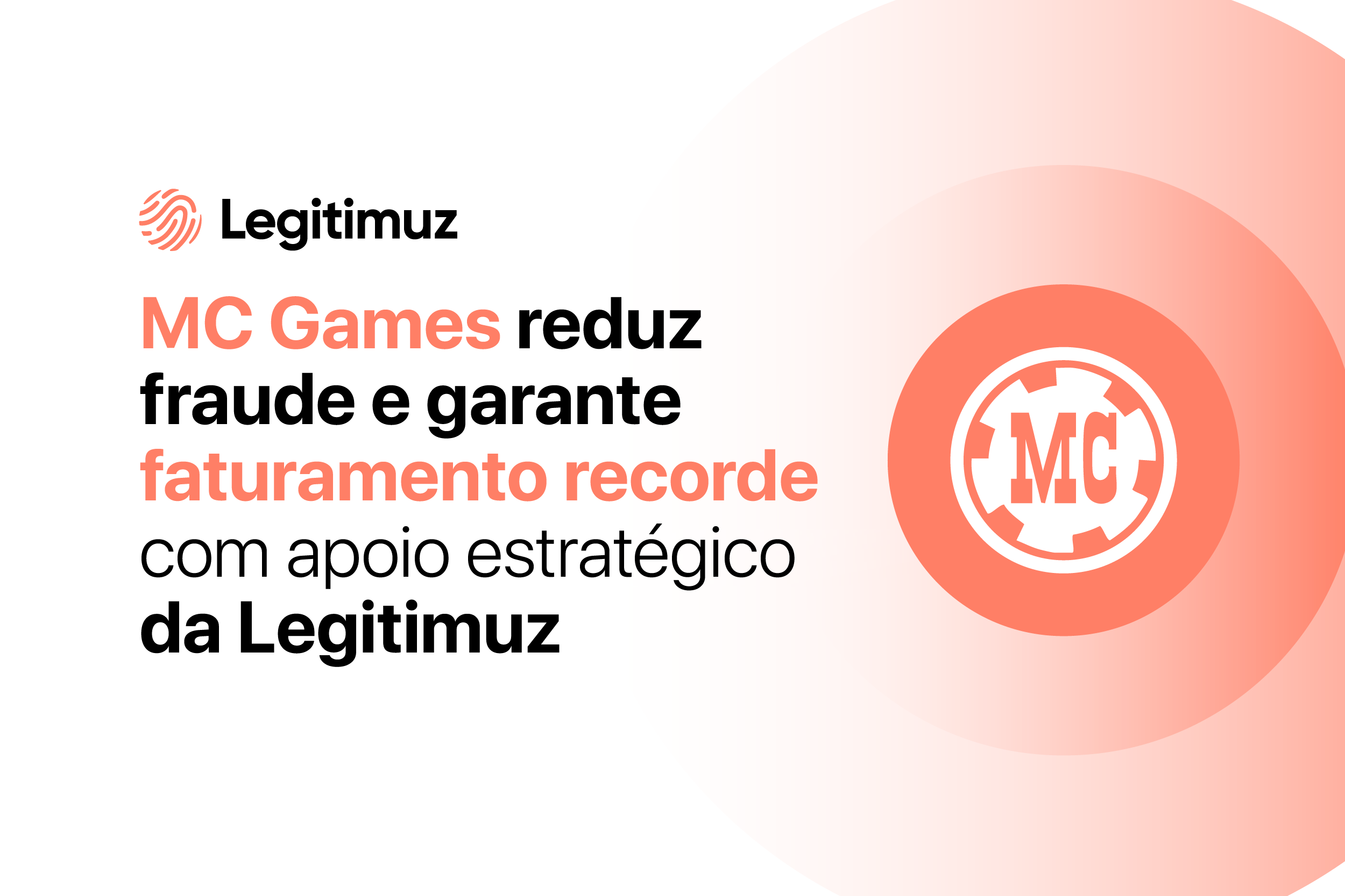 mc-games-reduz-fraude-e-garante-faturamento-recorde-com-apoio-estrategico-da-legitimuz