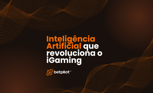 betpilot-inteligencia-artificial-revoluciona-a-experiencia-do-jogador-no-mercado-de-igaming